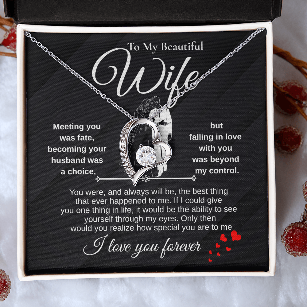 To My Beautiful Wife "You were, and always will be, the best thing that ever happened to me."